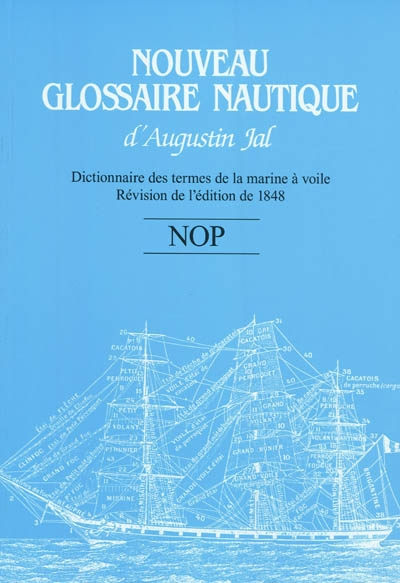 Nouveau glossaire nautique d'Augustin Jal : dictionnaire des termes de la marine à voile : révision 