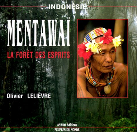 Indonésie, Mentawaï, la forêt des esprits