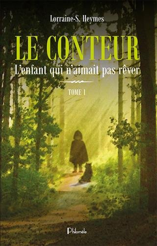 Le conteur. Vol. 1. L'enfant qui n'aimait pas rêver
