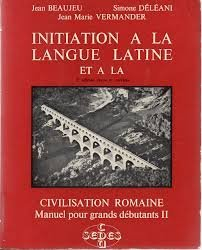 Initiation à la langue latine et à la civilisation romaine: Tome 2