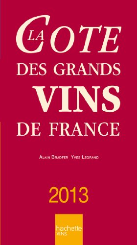 La cote des grands vins de France 2013