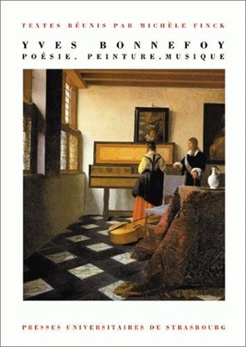 Yves Bonnefoy, poésie, peinture, musique : colloque de Strasbourg