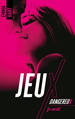 Jeux dangereux. Vol. 2. Le secret