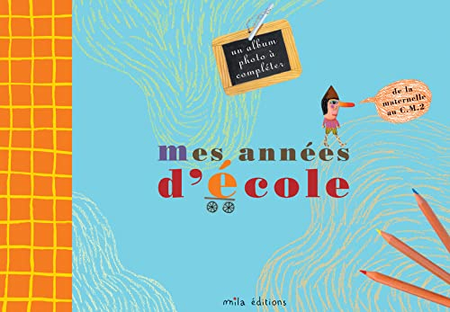 Mes années d'école : un album-souvenir de la petite section de maternelle au CM2 : un album photo à 