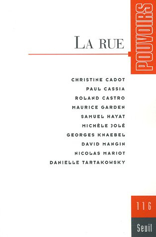 Pouvoirs, n° 116. La rue
