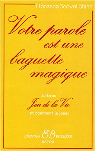 Votre parole est une baguette magique : suite au Jeu de la vie et comment le jouer