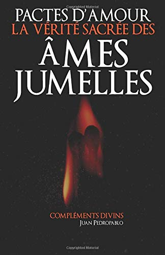Pactes D'Amour - La Vérité Sacrée des Âmes Jumelles