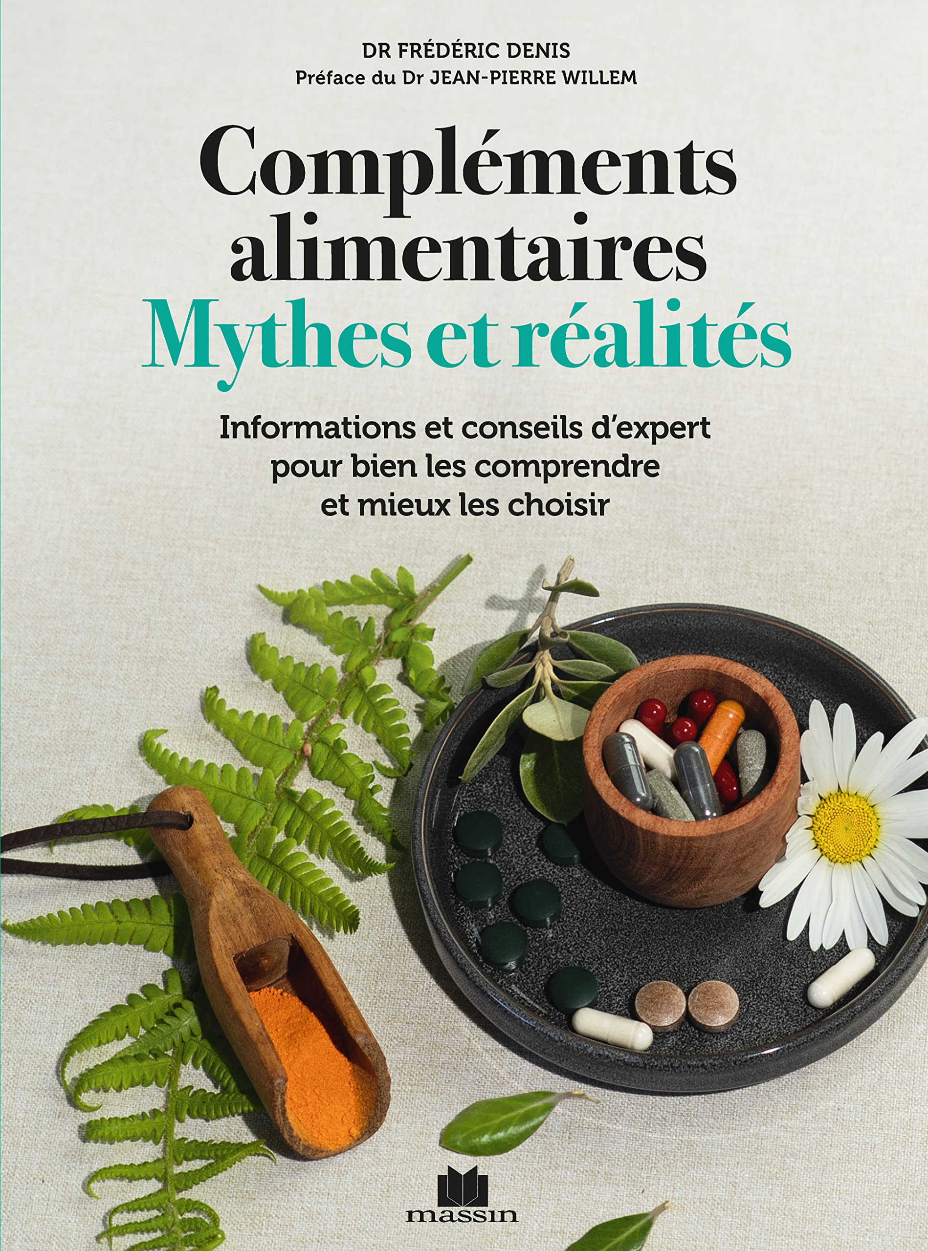 Compléments alimentaires : mythes et réalités : informations et conseils d'expert pour bien les comp