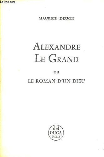 alexandre le grand ou le roman d'un dieu