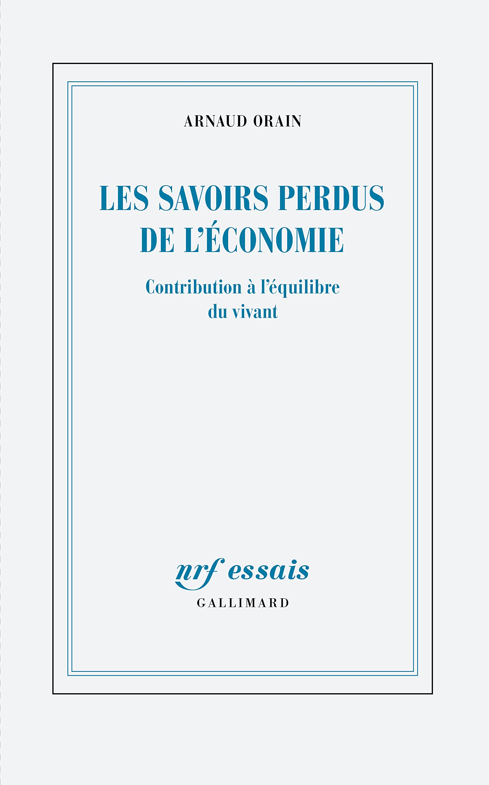 Les savoirs perdus de l'économie : contribution à l'équilibre du vivant