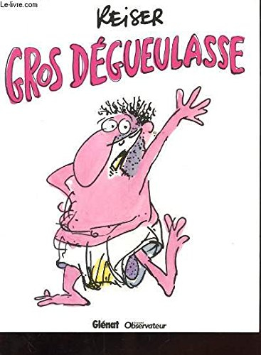 gros degueulasse