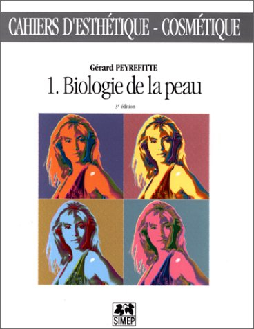 CAHIERS D'ESTHETIQUE NUMERO 1 : BIOLOGIE DE LA PEAU. 3ème édition