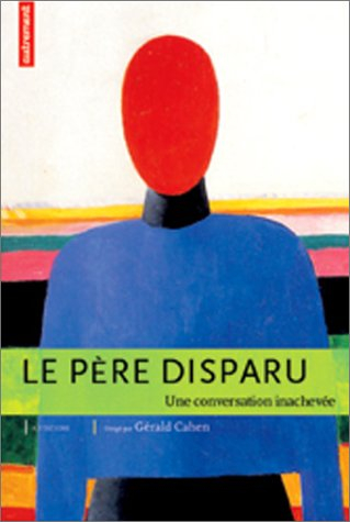Le père disparu : une conversation inachevée
