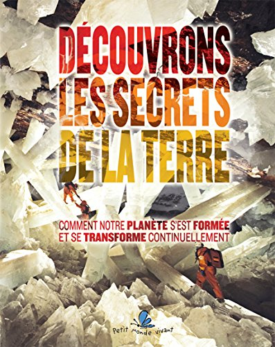 Découvrons les secrets de la terre : comment notre planète s'est formée et se transforme continuelle