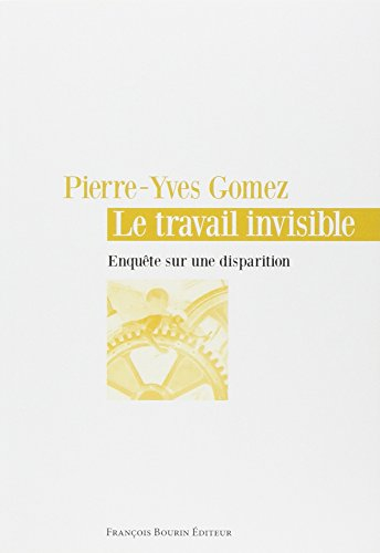Le travail invisible : enquête sur une disparition