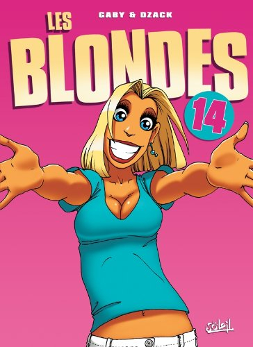 Les blondes. Vol. 14. Dans mes bras !!