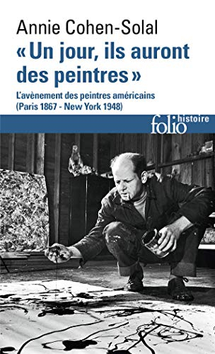 Un jour, ils auront des peintres : l'avènement des peintres américains (Paris 1867-New York 1948)