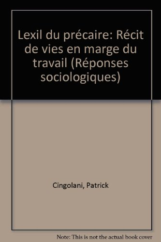 L'Exil du précaire : récit de vies en marge du travail