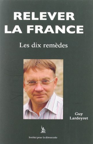 relever la france, les dix remèdes
