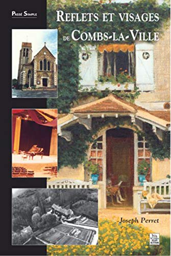 Reflets et visages de Combs-la-Ville