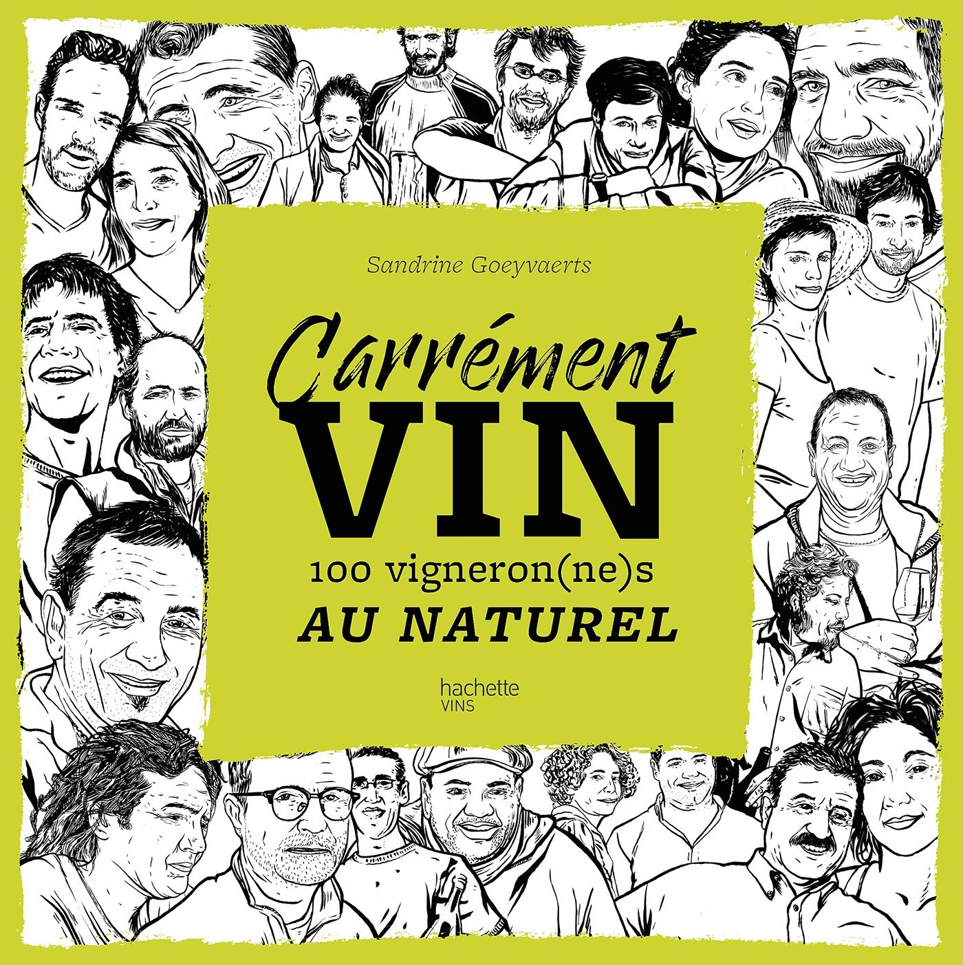 Carrément vin : 100 vigneron(ne)s au naturel