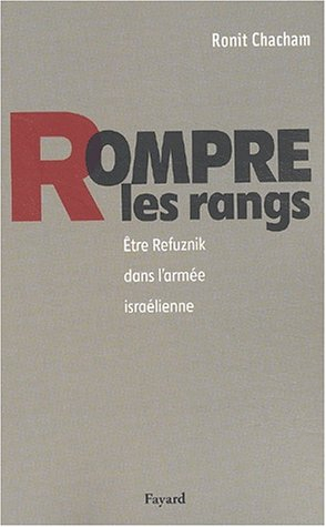 Rompre les rangs : être refuznik dans l'armée israélienne