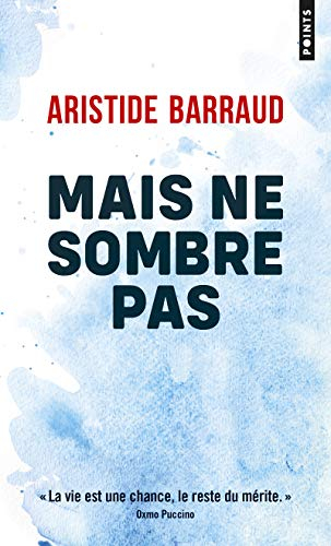 Mais ne sombre pas : récit