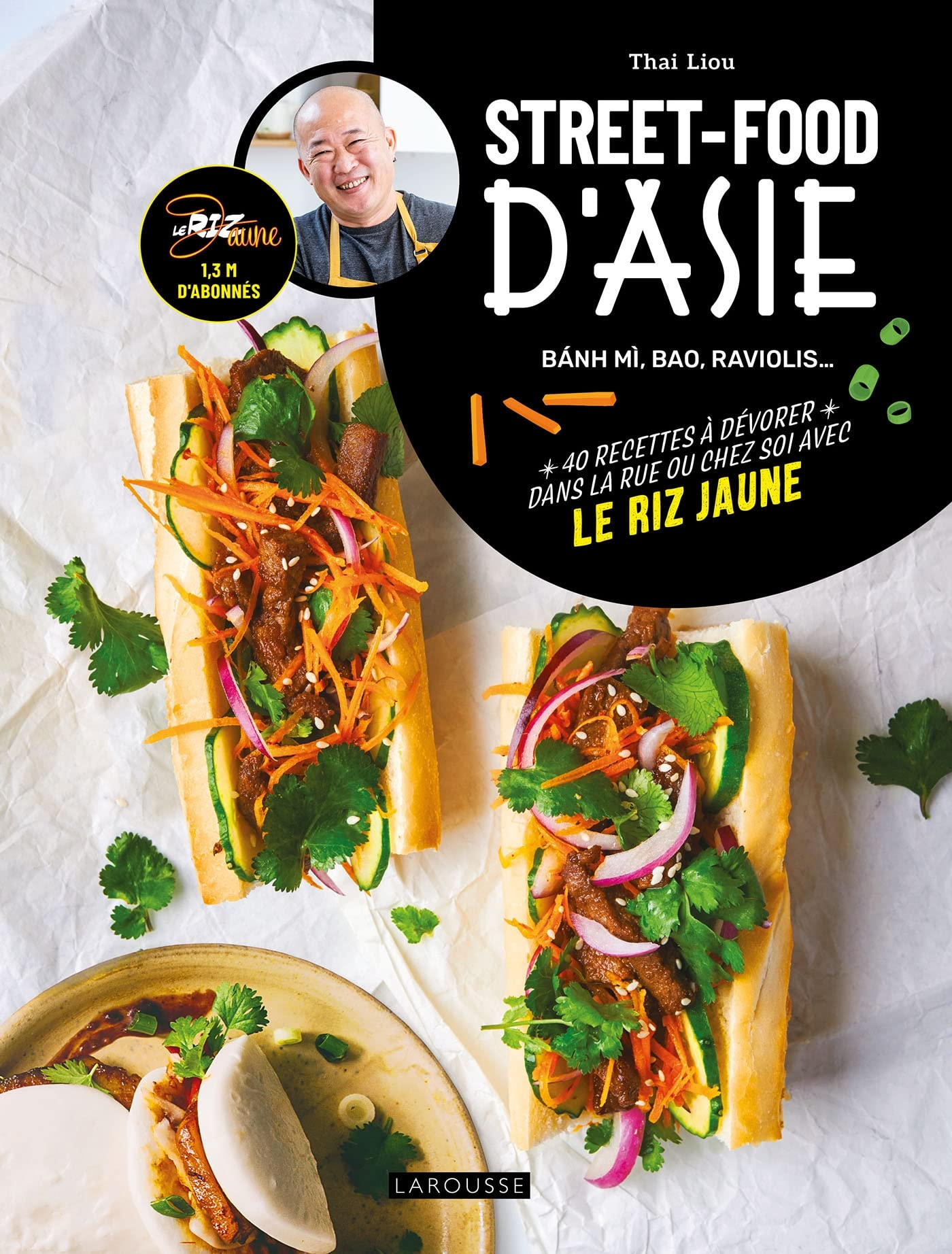 Street-food d'Asie : banh mi, bao, raviolis... : 40 recettes à dévorer dans la rue ou chez soi avec 