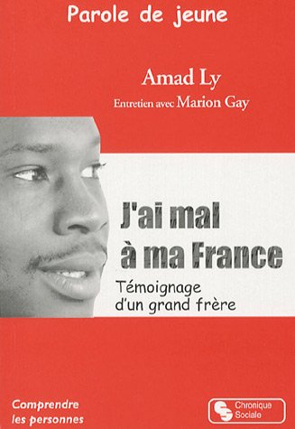 Parole de jeune : j'ai mal à ma France : témoignage d'un grand frère