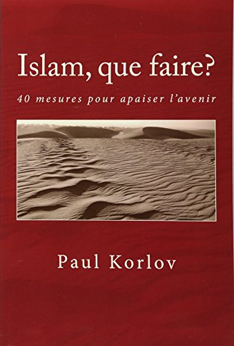 Islam, que faire?: 40 mesures pour apaiser l'avenir