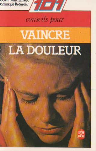 Cent un conseils pour vaincre la douleur