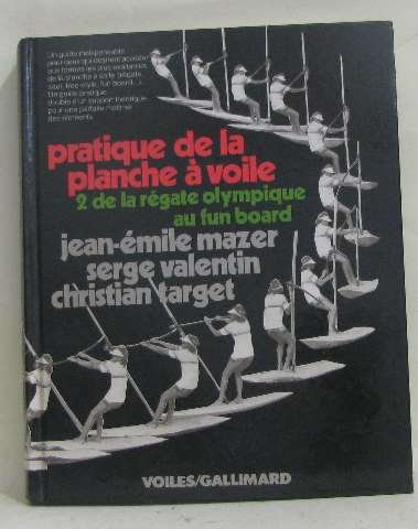 Pratique de la planche à voile. Vol. 2