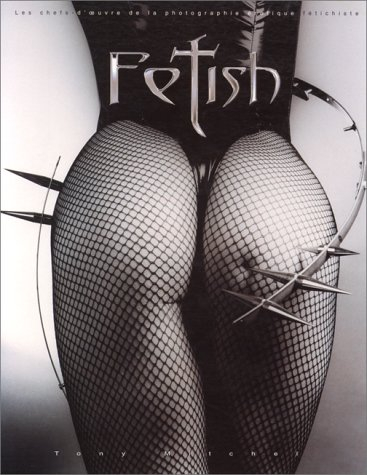 Fetish : les chefs-d'oeuvre de la photographie érotique fétichiste