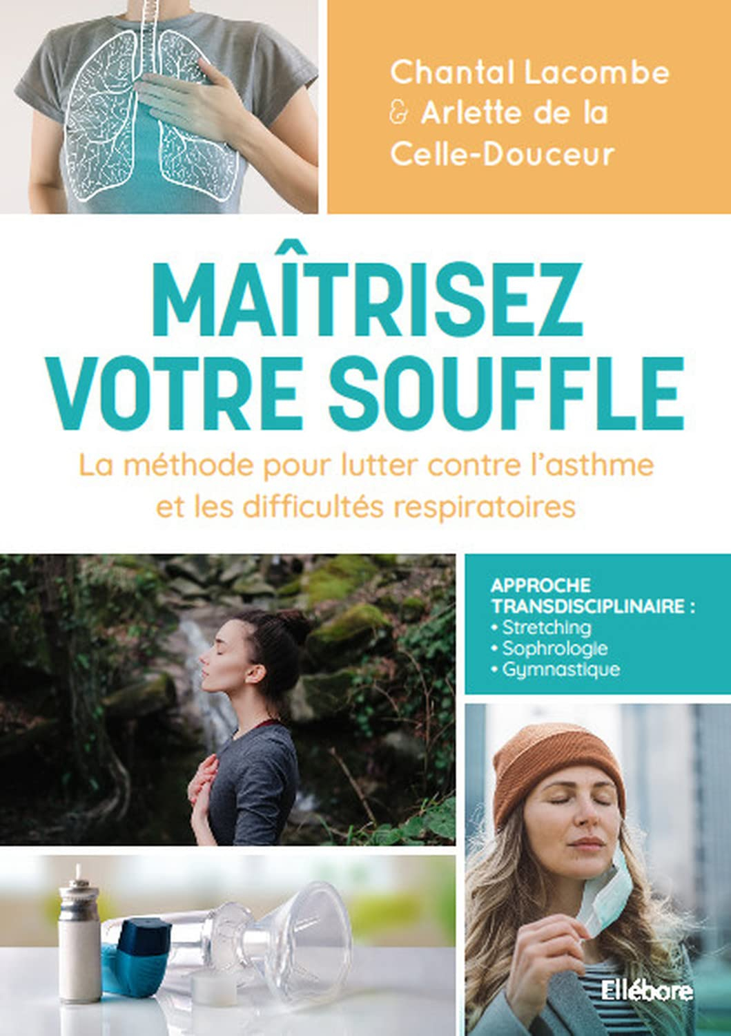 Maîtrisez votre souffle : la méthode pour lutter contre l'asthme et les difficultés respiratoires