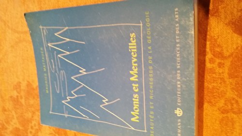 monts et merveilles : beautés et richesses de la géologie