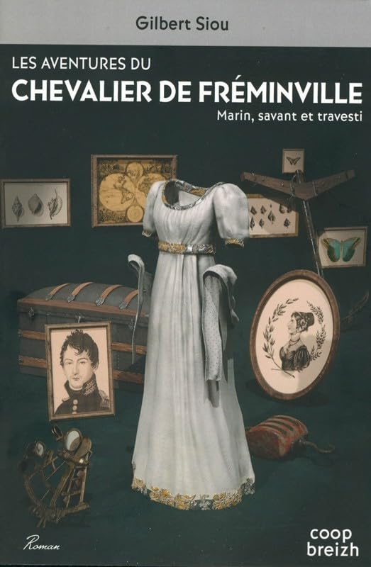 Les aventures du chevalier de Fréminville : marin, savant et travesti