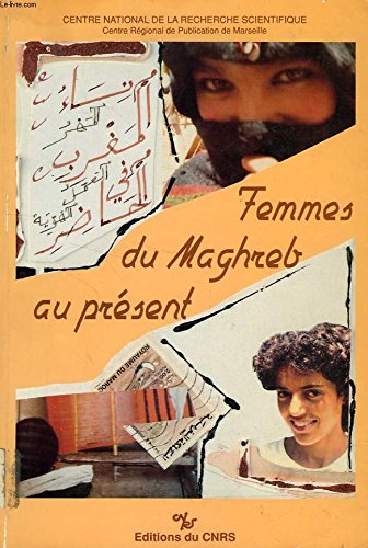 Femmes du Maghreb au présent : la dot, le travail, l'identité