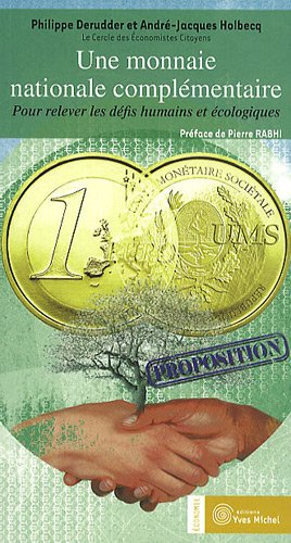 Une monnaie nationale complémentaire : pour relever les défis humains et écologiques