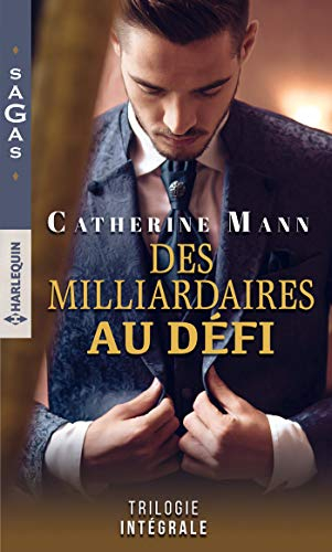 Des milliardaires au défi : trilogie intégrale