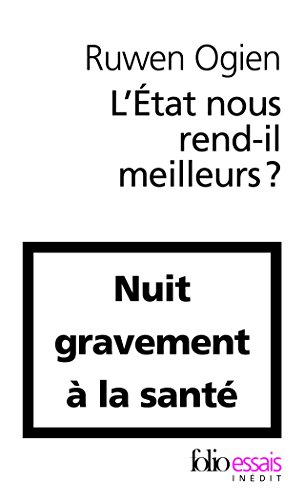 L'Etat nous rend-il meilleurs ? : essai sur la liberté politique