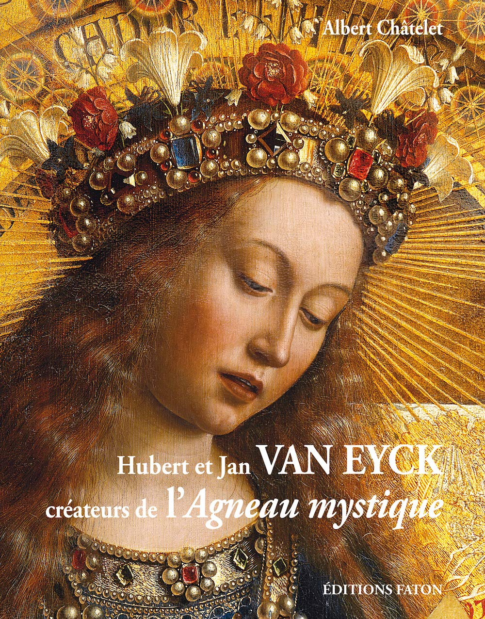 Hubert et Jan Van Eyck : créateurs de l'Agneau mystique