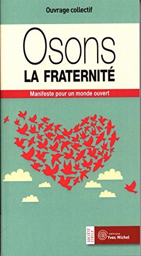 Osons la fraternité : manifeste pour un monde ouvert