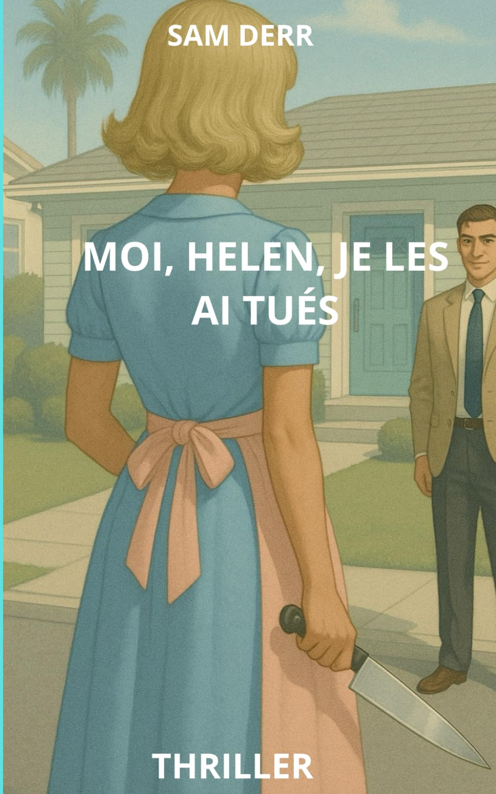 MOI, HELEN, JE LES AI TUÉS: Mère de famille tueuse en série