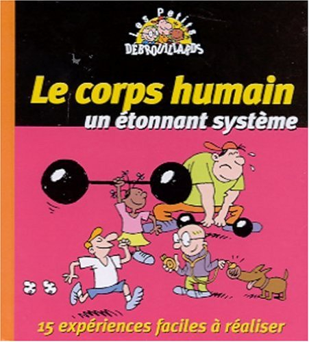 Le corps humain : un étonnant système