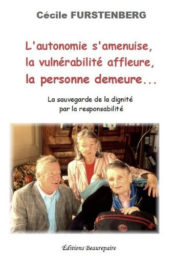 l'autonomie s'amenuise, la vulnerabilite affleure, la personne demeure...