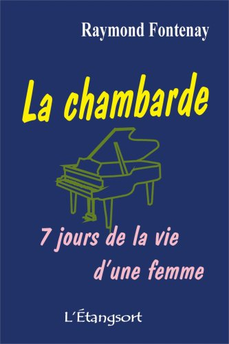 la chambarde : 7 jours de la vie d'une femme