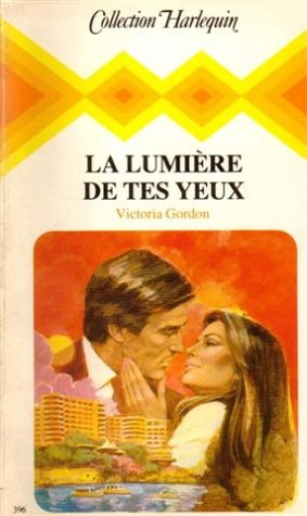 la lumière de tes yeux : collection : collection harlequin n, 396