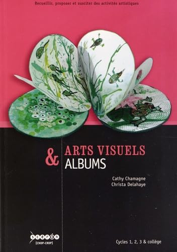 Arts visuels & albums : cycles 1, 2, 3 & collège