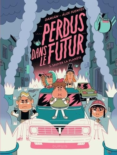 Perdus dans le futur. Vol. 3. Sauver la planète