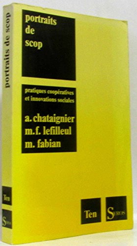 Portraits de S.C.O.P. : pratiques coopératives et innovations sociales